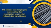 U.S. initiates anti-dumping and countervailing duty investigation on corrosion-resistant steel from Vietnam